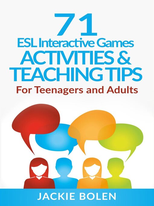 Title details for 71 ESL Interactive Games, Activities & Teaching Tips by Jackie Bolen - Available